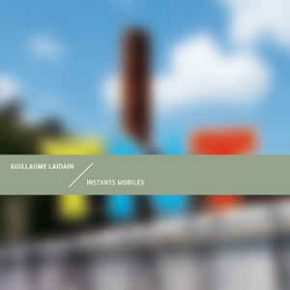 Guillaume Laidain – Instants Mobiles CD Guillaume Laidain – Instants Mobiles CD
