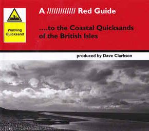 Dave Clarkson - A Red Guide To The Coastal Quicksands Of The British Isles CDR Dave Clarkson - A Red Guide To The Coastal Quicksands Of The British Isles CDR