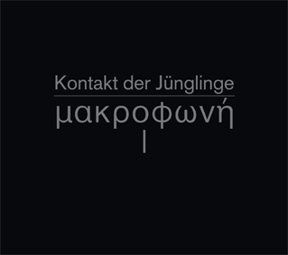 You are currently viewing Kontakt der Jünglinge: Makrophonie I CD out now