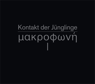 Read more about the article Kontakt der Jünglinge: Makrophonie I CD out now