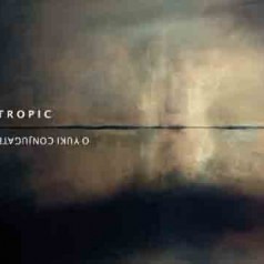 aatp58 -- LP/CD -- O YUKI CONJUGATE: Tropic aatp58 -- LP/CD -- O YUKI CONJUGATE: Tropic