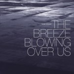 thebreezeblowingoverus