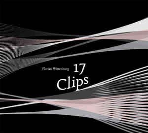 Read more about the article Florian Wittenburg- 17 Clips CD/DVD