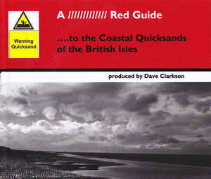 You are currently viewing Dave Clarkson – A Red Guide To The Coastal Quicksands Of The British Isles CDR