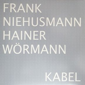 Frank Niehusmann/Hainer Wörmann - Kabel LP Frank Niehusmann/Hainer Wörmann - Kabel LP
