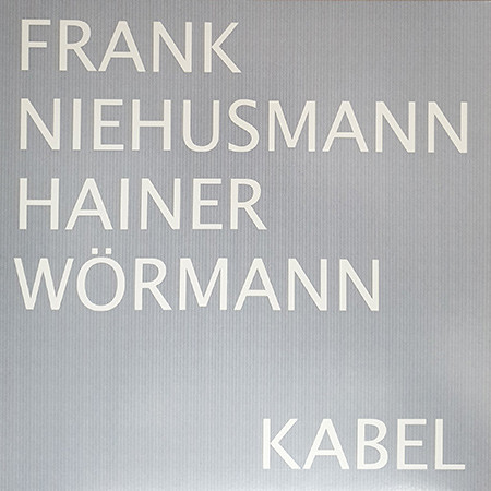 Read more about the article Frank Niehusmann/Hainer Wörmann – Kabel LP