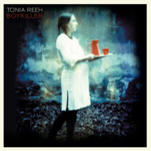 Read more about the article Tonia Reeh – Boykiller LP