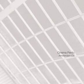 Cinema Perdu - Amsterdam CS/Interventions In A Landscape CDs Cinema Perdu - Amsterdam CS/Interventions In A Landscape CDs