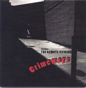 Read more about the article The Remote Viewers – Crimeways CD