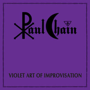 Read more about the article Paul Chain – Violet Art Of Improvisation 2xCD