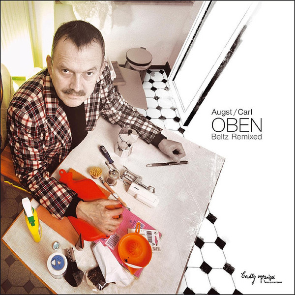 Read more about the article Augst/Carl – OBEN. Beltz Remixed CD
