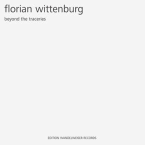 Florian Wittenburg - Beyond The Traceries CD Florian Wittenburg - Beyond The Traceries CD