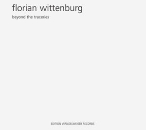 Read more about the article Florian Wittenburg – Beyond The Traceries CD