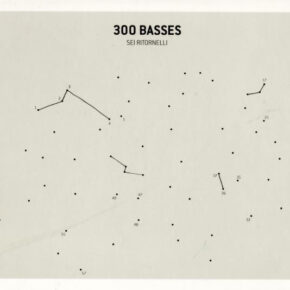 300 Basses - Sei Ritornelli CD 300 Basses - Sei Ritornelli CD