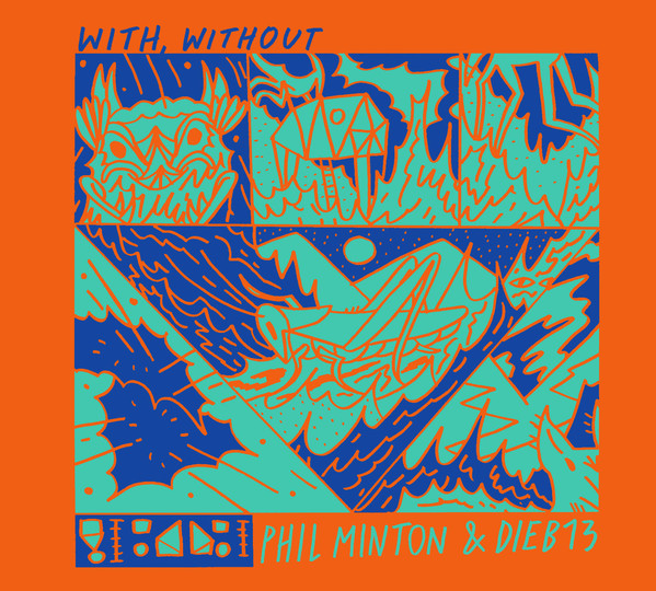Phil Minton & dieb13 With, Without CD aufabwegen