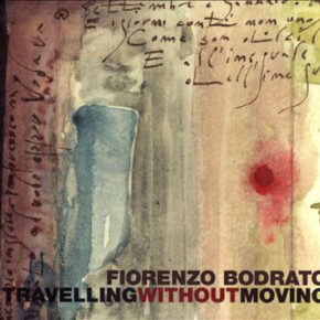 Fiorenzo Bodrato - Travelling Without Moving CD Fiorenzo Bodrato - Travelling Without Moving CD