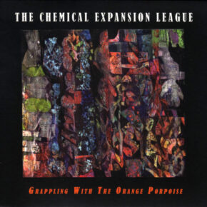 The Chemical Expansion League - Grappling With The Orange Porpoise CD The Chemical Expansion League - Grappling With The Orange Porpoise CD