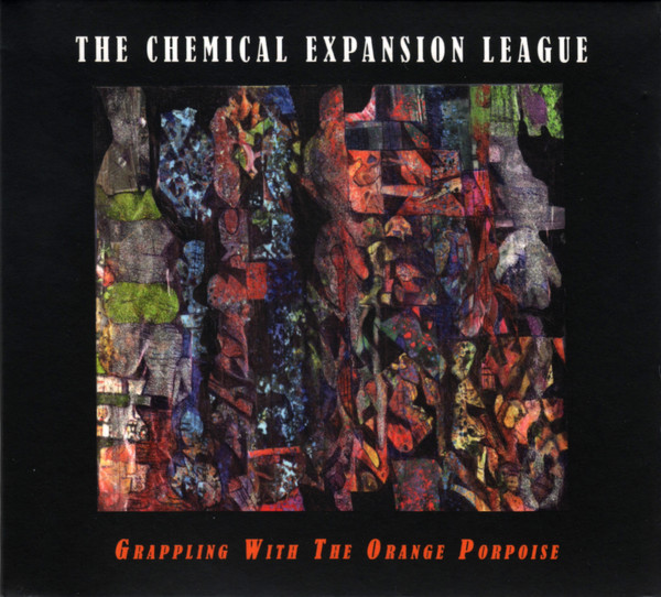 Read more about the article The Chemical Expansion League – Grappling With The Orange Porpoise CD