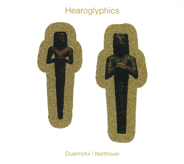 Read more about the article Duerinckx/Northover – Hearoglyphics CD