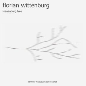 Florian Wittenburg - Kranenburg Tree CD Florian Wittenburg - Kranenburg Tree CD