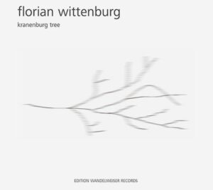 Read more about the article Florian Wittenburg – Kranenburg Tree CD