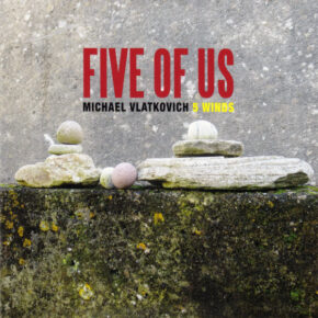 Michael Vlatkovich 5 Winds - Five Of Us CD Michael Vlatkovich 5 Winds - Five Of Us CD