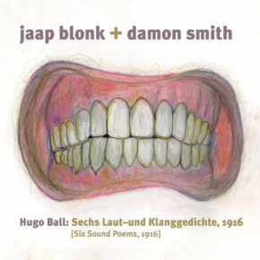 Jaap Blonk - Hugo Ball: Six Sound Poems, 1916 2xCD Jaap Blonk - Hugo Ball: Six Sound Poems, 1916 2xCD