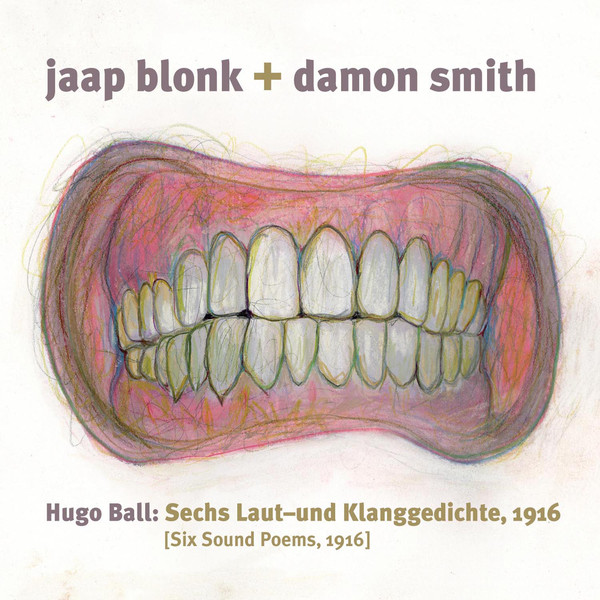 Read more about the article Jaap Blonk – Hugo Ball: Six Sound Poems, 1916 2xCD