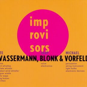 Ute Wassermann, Jaap Blonk, Michael Vorfeld - s/t CD Ute Wassermann, Jaap Blonk, Michael Vorfeld - s/t CD