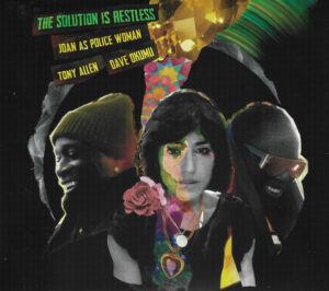 Read more about the article Joan As Police Woman/Tony Allen/Dave Okumu – The Solution Is Restless CD