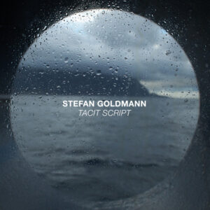 Mehr über den Artikel erfahren Stefan Goldmann – Tacit Script CD